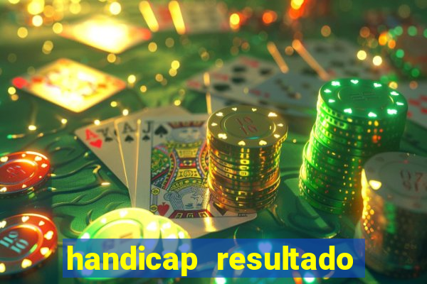 handicap resultado final 2